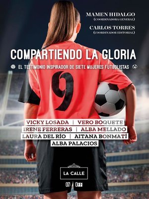 Compartiendo la gloria. El testimonio inspirador de siete mujeres futbolistas - ebook